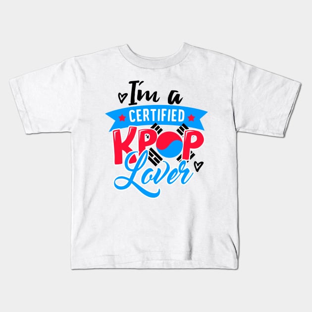 I'M A CERTIFIED KPOP LOVER Kids T-Shirt by skeletonvenus